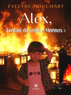 cover image of Alex, l'enfant du projet « Mnémos »
